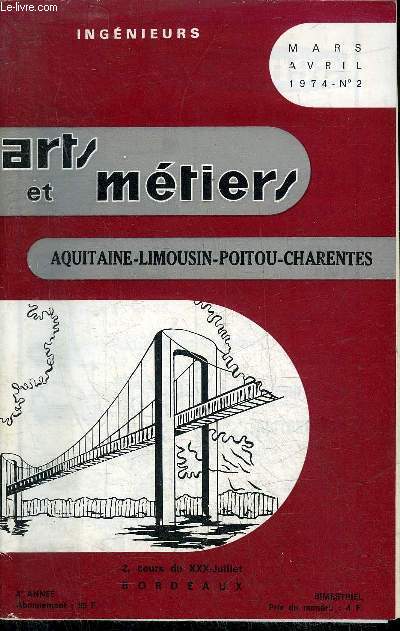 ARTS ET METIERS AQUITAINE LIMOUSIN POITOU CHARENTES N2 MARS AVRIL 1974 - Propos d'un dlgu rgional - la page du prsident - lettre ouverte au prsident - sur un retard - placement - gad'z'arts slection - rapport financier - courrier des lecteurs etc.