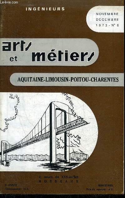 ARTS ET METIERS AQUITAINE LIMOUSIN POITOU CHARENTES N6 NOV DEC 1973 - Propos d'un dlgu rgional - congrs de Rouen - Gadz'arts slection (Liancourt) - film arts et mtiers - faut il arrter la croissance - courrier des lecteurs etc.