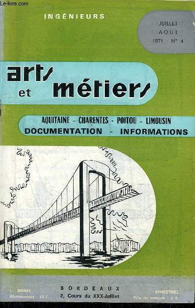 ARTS ET METIERS AQUITAINE LIMOUSIN POITOU CHARENTES N4 JUILLET AOUT 1971 - Renseignements sur les groupes - editorial - appel du prsident - aide  Vincent - l'lectricit statique - en Vende - les gaiets de la croissance etc.