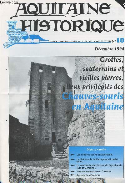 AQUITAINE HISTORIQUE N10 - Dc. 1994 - Les chauves-souris en Aquitaine - Le chteau de Guilleragues - Le souterrain du chteau de Peyrelevade - Trsors montaires en Gironde - Agenda de dcembre.