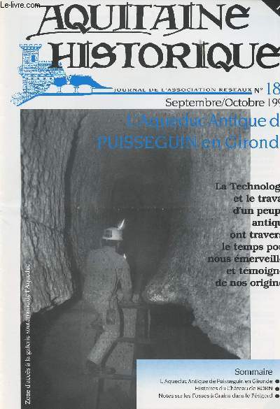 AQUITAINE HISTORIQUE N18 - Sept. oct. 1995 - L'aqueduc antique de Puisseguin en Gironde - Histoires du chteau de Born - Notes sur les fosses  Grains dans le Prigord