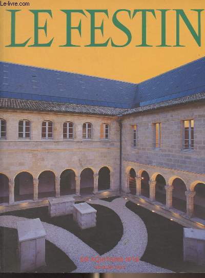 LE FESTIN REVUE D'ART EN AQUITAINE N 16 Fvrier 1995 - La pense, Jean Despujols (1886-1965) par Nicole Grang-Palard - Quand le fou rit... par Jacques Sargos - Industrie et patrimoine, le site du moulin d'Abzac par Marie Kabouche - Le muse Despiau-Wl