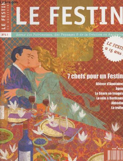 LE FESTIN REVUE D'ART EN AQUITAINE N 51 - Le Festin a 15 ans - 7 chefs pour un festin - Alinor d'Aquitaine - Agen - Le Barn en images - Le vlo  Bordeaux - Abbadia - La truffe
