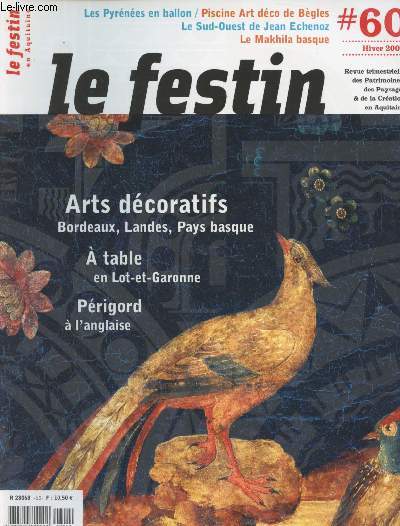 LE FESTIN REVUE D'ART EN AQUITAINE N 60 - Hiver 2007 - Arts dcoratifs, Bordeaux, Landes, Pays basque - A table en Lot-et-Garonne - Prigord  l'anglaise - Les Pyrnes en ballon - Piscine Art dco de Bgles - Le Sud-Ouest de Jean Echenoz....