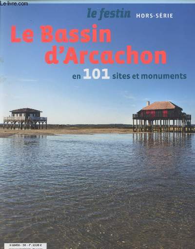 LE FESTIN HORS SERIE - Le Bassin d'Arcachon en 101 sites et monuments