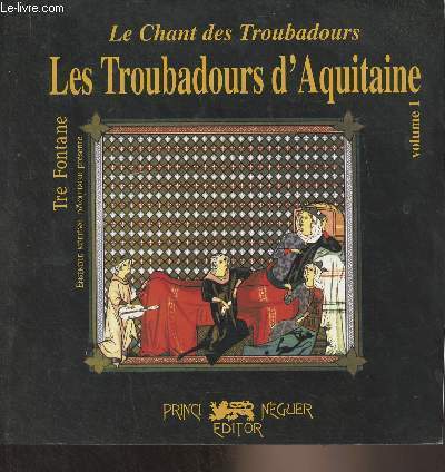 Les troubadours d'Aquitaine - Le chant des troudadours - Volume 1 par l'ensemble Tre Fontaine