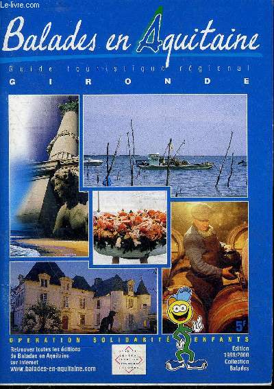 BALADES EN AQUITAINE GUIDE TOURISTIQUE EDITION 1999-2000 COLLECTION BALADES.