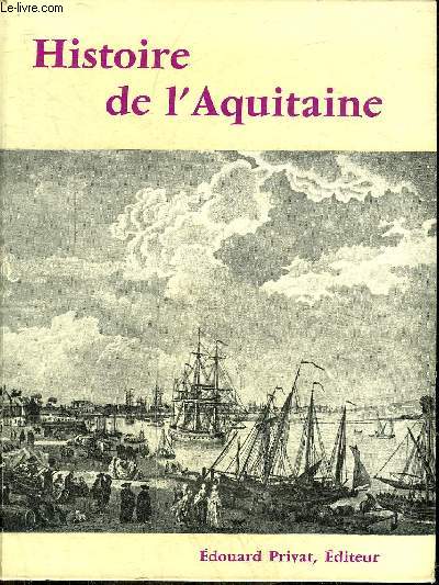 HISTOIRE DE L'AQUITAINE - COLLECTION UNIVERS DE LA FRANCE .