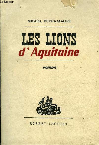 LES LIONS D'AQUITAINE - ROMAN.