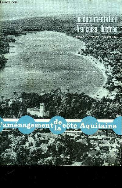 L'AMENAGEMENT DE LA COTE AQUITAINE - LA DOCUMENTATION FRANCAISE ILLUSTREE N265-266 MARS AVRIL 1971.