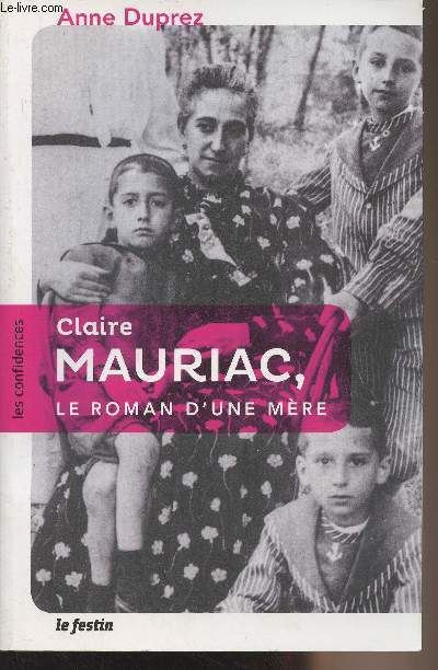 Claire Mauriac, le roman d'un mre - 