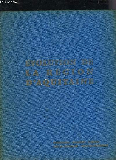 EVOLUTION DE LA REGION D'AQUITAINE - REGARDS SUR LA FRANCE REVUE PERIODIQUE 12E ANNEE JUIN 1968 N42.