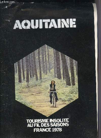 AQUITAINE TOURISME INSOLITE AU FIL DES SAISONS FRANCE 1978.