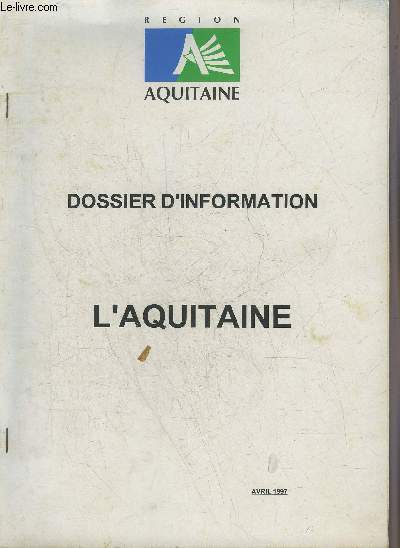 DOSSIER D'INFORMATION L'AQUITAINE AVRIL 2007.