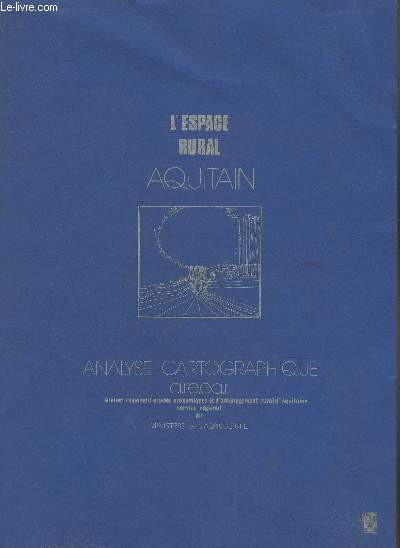 L'ESPACE RURAL AQUITAIN - ANALYSE CARTOGRAPHIQUE A.R.E.E.A.R.
