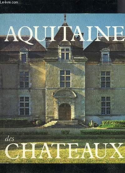 L'AQUITAINE DES CHATEAUX.