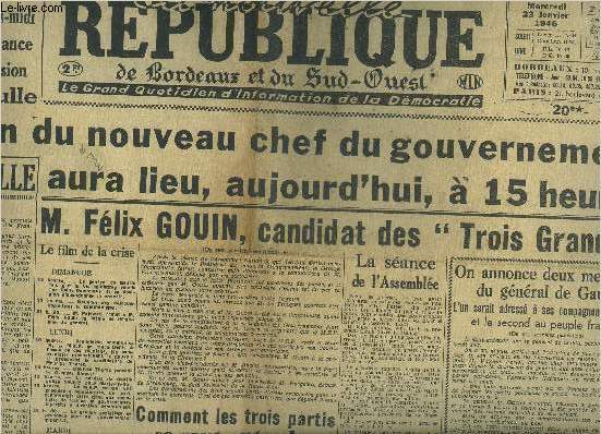 LA NOUVELLE REPUBLIQUE DE BORDEAUX ET DU SUD OUEST N438 23 JANVIER 1946 - Adieu De Gaulle par Jean Texcier - l'lection du nouveau chef du gouvernement aura lieu aujourd'hui  15 heures - M.Flix Gouin candidat des trois grands etc.
