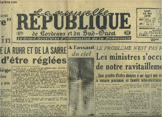 LA NOUVELLE REPUBLIQUE DE BORDEAUX ET DU SUD OUEST N535 2E ANNEE 16 MAI 1946 - A l'assaut du ciel - les ministres s'occupent de notre ravitaillement - M.Churchill visite la Hollande - aprs examen du problme allemand les quatre etc.