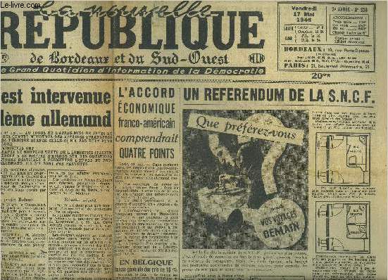 LA NOUVELLE REPUBLIQUE DE BORDEAUX ET DU SUD OUEST N536 2E ANNEE 17 MAI 1946 - Un referendum de la SNCF - l'accord conomique franco amricain comprendrait quatre points - hier aprs midi les 