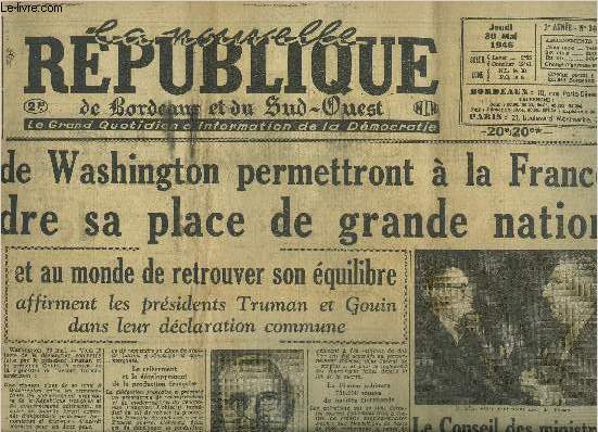 LA NOUVELLE REPUBLIQUE DE BORDEAUX ET DU SUD OUEST N546 2E ANNEE 30 MAI 1946 - Les accords de Washington permettront  la France de reprendre sa place de grande nation et au monde de retrouver son quilibre affirment les prsidents Truman etc.