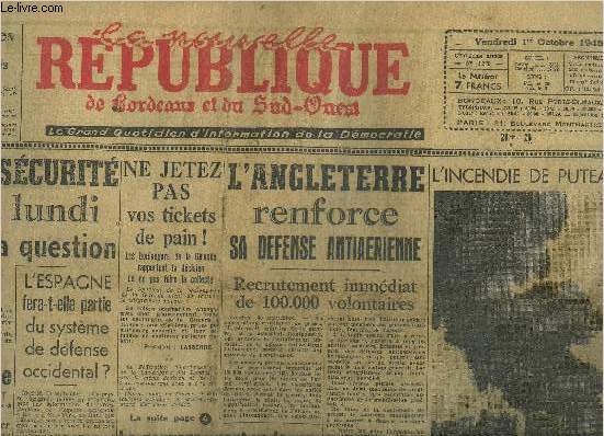 LA NOUVELLE REPUBLIQUE DE BORDEAUX ET DU SUD OUEST N1276 5E ANNEE 1ER OCT 1948 - L'incendie de puteaux - l'Angleterre renforce se defense antiaerienne recrutement immdiat de 100 000 volontaires - ne jetez pas vos tickets de pain ! etc.