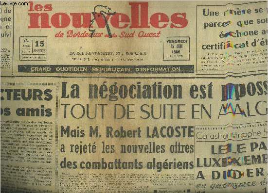 LES NOUVELLES DE BORDEAUX ET DU SUD OUEST N2128 12E ANNEE 15 JUIN 1956 - La ngociation est possible tout de suite en Algrie mais M.Robert Lacoste a rejet les nouvelles offres des combattants algriens etc.