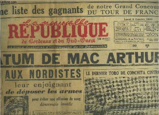 LA NOUVELLE REPUBLIQUE DE BORDEAUX ET DU SUD OUEST N1899 5E ANNEE 2 OCTOBRE 1950 - Ultimatum de Mac Arthur aux nordistes leur enjoignant de dposer les armes pour viter une effusion de sang dsormais inutile - le dernier toro de conchita cintron etc.