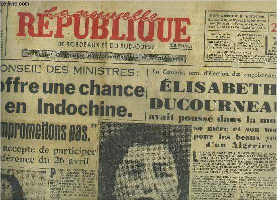 LA NOUVELLE REPUBLIQUE DE BORDEAUX ET DU SUD OUEST N2964 10E ANNEE 4 MARS 1954 - Elisabeth Ducourneau avait pouss dans la mort sa mre et son mari pour les beaux yeux d'un Algrien etc.