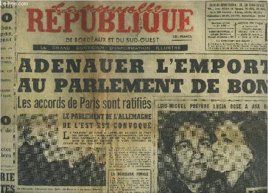 LA NOUVELLE REPUBLIQUE DE BORDEAUX ET DU SUD OUEST N3272 11E ANNEE 28 FEVRIER 1955 - Adenauer l'emporte au parlement de Bonn les accords de Paris sont ratifis le parlement de l'Allemagne de l'est est convoqu etc.