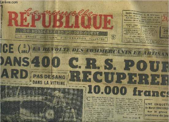 LA NOUVELLE REPUBLIQUE DE BORDEAUX ET DU SUD OUEST N3294 11E ANNEE 25 MARS 1955 - Marie France 3 ans se noie dans un puisard sous les yeux d'une jeune bonne - 400 CRS pour recuperer 10 000 francs - pour ou contre le scruton d'arrondissement etc.