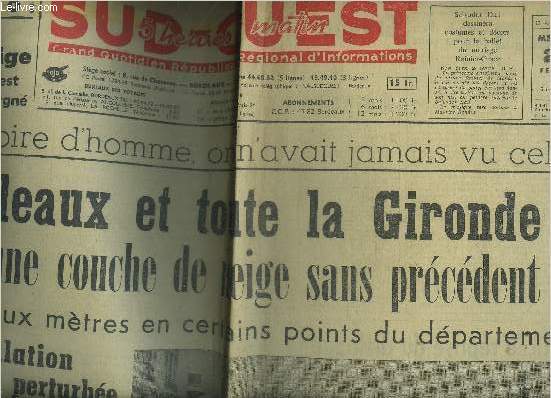SUD OUEST GRAND QUOTIDIEN REPUBLICAIN REGIONAL D'INFORMATIONS N3571 12E ANNEE 22 FEVRIER 1956 - De mmoire d'homme on n'avait jamais vu cela Bordeaux et toute la Gironde sous une couche de neige sans prcdent de un  deux mtres etc.