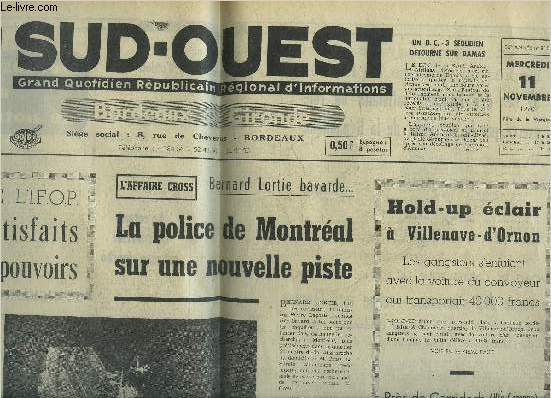 SUD OUEST GRAND QUOTIDIEN REPUBLICAIN REGIONAL D'INFORMATIONS N8150 26E ANNEE 11 NOV. 1970 - L'affaire Cross la police de Montral sur une nouvelle piste - le porte avions britannique Ark royal entre en collision avec un destroyer sovitique etc.