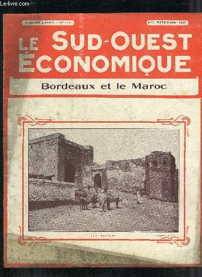 LE SUD OUEST ECONOMIQUE N118 8-15 NOVEMBRE 1925 - M.Thodore Steeg rsident suprieur au Maroc - M.Steeg reoit le Sud Ouest conomique - le trafic maritime entre le port de Bordeaux et le Maroc - l'office du Maroc de Bordeaux etc.