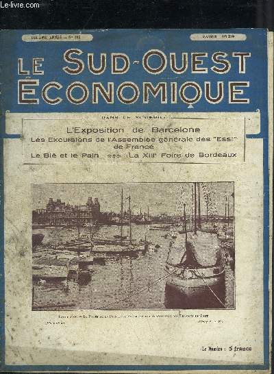 LE SUD OUEST ECONOMIQUE N185 AVRIL 1929 - L'exposition internationale de Barcelone - l'importation des vins franais en Suisse - les grandes figures bordelaises Ulysse Gayon - le tarif douanier des Etats Unis d'Amrique - le bl et le pain etc.