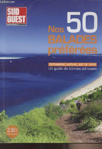 Sud Ouest Hors srie - Mars 2014 - Nos 50 balades prfres - Patrimoine, nature, art de vivre, un guide de bonnes adresses