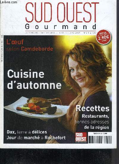 SUD OUEST GOURMAND N2 OCTOBRE 2009 - L'oeuf selon Camdeborde - cuisine d'automne - Dax terre  dlices jour de march  Rochefort - recettes restaurants, bonnes adresses de la rgion.