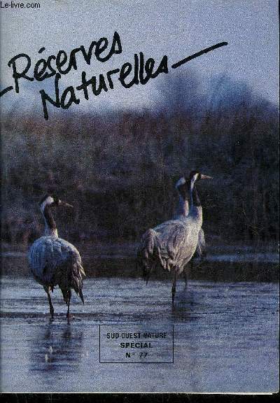 SUD OUEST NATURE N77 JUIN 1992 - Ecologie pourriture - ecologie les rserves naturelles d'Aquitaine - l'tang de Cousseau - le courant d'Huchet - le banc d'Arguin - la frayre d'aloses d'Agen - la falaise des vautours d'Ossau - les marais de bruges etc.