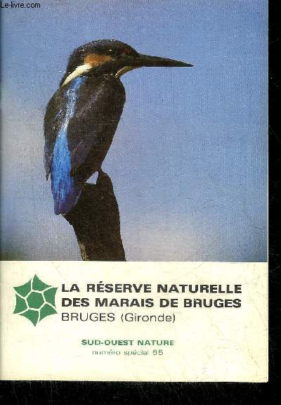 SUD OUEST NATURE N65 - LA RESERVE NATURELLE DES MARAIS DE BRUGES (GIRONDE).