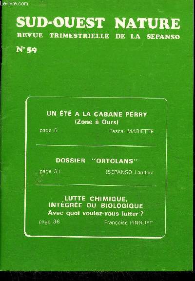 SUD OUEST NATURE N59 JUILLET 1987 - Un t a la cabane Perry dans la zone a ours - la criirad qu'est ce ? - week end studieux sur la cte - stage pdagogie environnement - programme activits baguage - dossier ortolans etc.