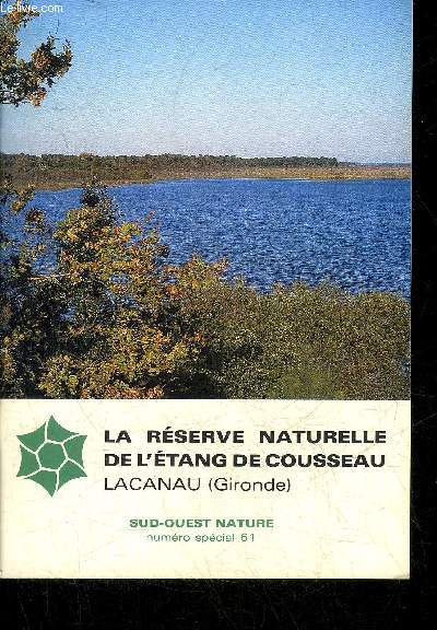 SUD OUEST NATURE N61 LA RESERVE NATURELLE DE L'ETANG DE COUSSEAU LACANAU (GIRONDE).