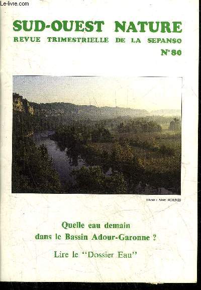 SUD OUEST NATURE N80 1ER TRIMESTRE 1993 - Quelle eau demain dans le Bassin Adour Garonne ? - les piscicultures landaises - loi paysage essai de synthse - vaches bordelaises - gites panda etc.