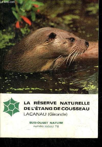 SUD OUEST NATURE N78 1992 - LA RESERVE NATURELLE DE L'ETANG DE COUSSEAU LACANAU (GIRONDE).