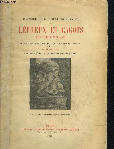 HISTOIRE DE LA LEPRE EN FRANCE - LEPREUX ET CAGOTS DU SUD OUEST.