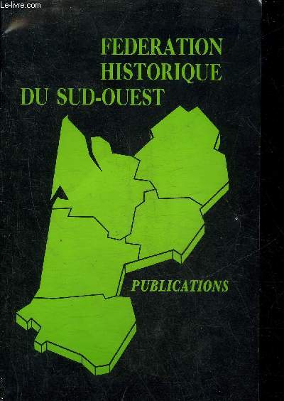 FEDERATION HISTORIQUE DU SUD OUEST - PUBLICATIONS.