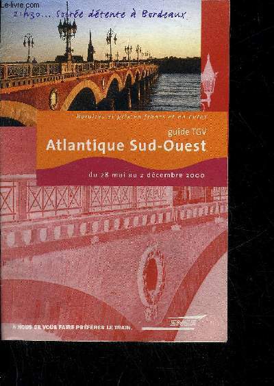 GUIDE TGV ATLANTIQUE SUD OUEST DU 28 MAI AU 2 DECEMBRE 2000 - HORAIRES ET PRIX EN FRANCS ET EN EUROS.