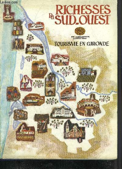 RICHESSES DU SUD OUEST - TOURISME EN GIRONDE - N3 NUMERO SPECIAL .
