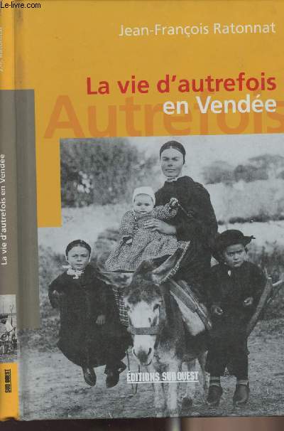 La vie d'autrefois en Vende