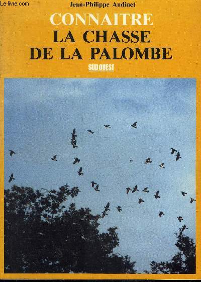 CONNAITRE LA CHASSE DE LA PALOMBE.