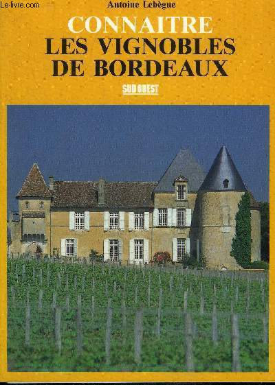 CONNAITRE LES VIGNOBLES DE BORDEAUX.