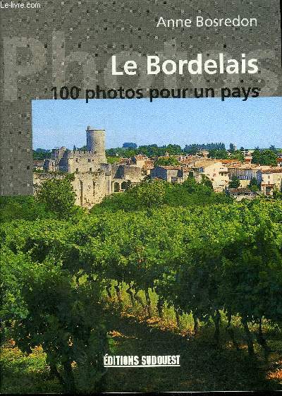 100 PHOTOS POUR UN PAYS LE BORDELAIS.
